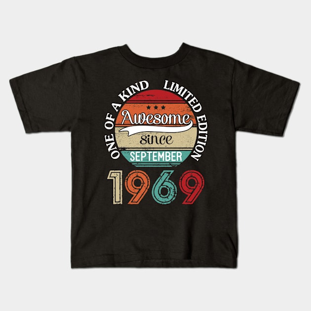 Happy Birthday 51 Years Old To Me Awesome Since September 1969 One Of A Kind Limited Edition Kids T-Shirt by joandraelliot